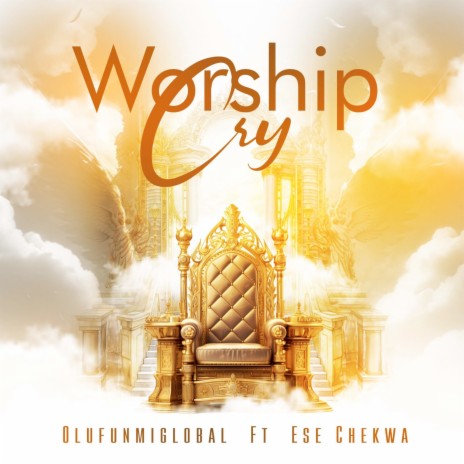Worship Cry ft. Ese Chekwa | Boomplay Music