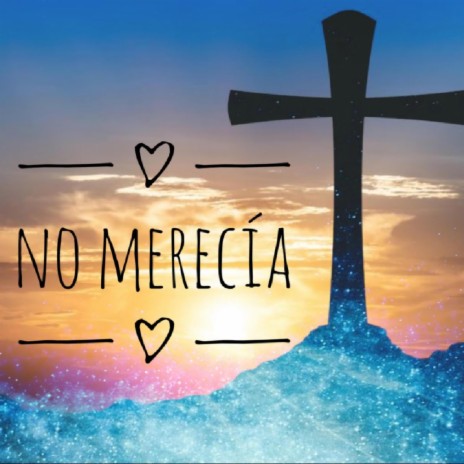 No Merecia | Boomplay Music