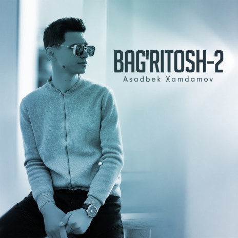 Bag'ritosh-2 | Boomplay Music