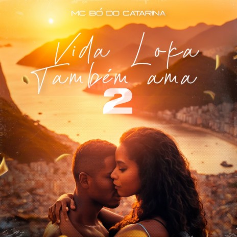 Vida Loka Também Ama 2 | Boomplay Music