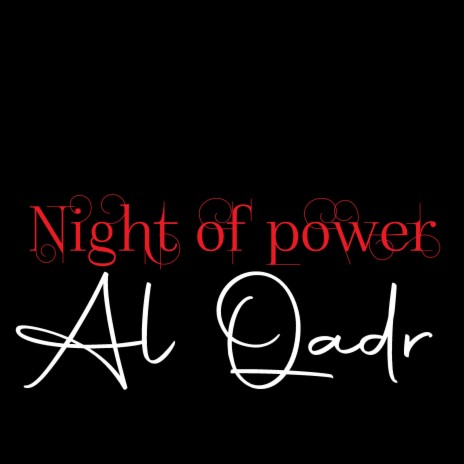 Al Qadr (Night of Power)