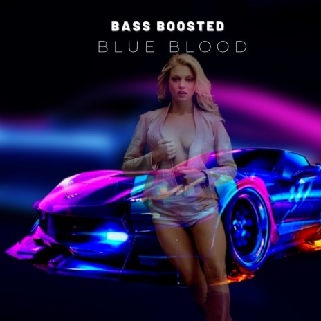 Blue Blood (Saint Bass Boosted Remix)