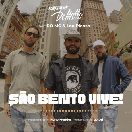 São Bento Vive! ft. Dö Mc, Lou Piensa & Nuno Mendes | Boomplay Music