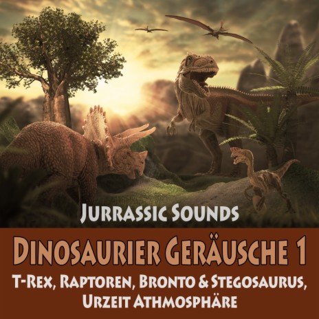 Dinosaurier Geräusche im nächtlichen Wald: Stegosaurus, Bronto Saurus, Mamanchisaurus, Raptoren, Urwald, Jurrasic sounds ft. Dinosaurier Geräusche TA | Boomplay Music