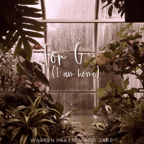 For G (I Am Home) ft. Warren Pratten | Boomplay Music