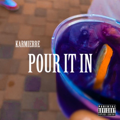 Pour It In | Boomplay Music