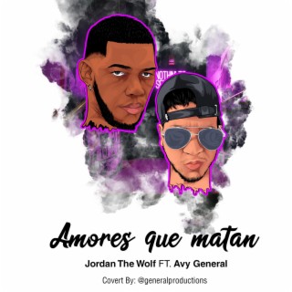 Amores que matan ft. jordan the wolf lyrics | Boomplay Music