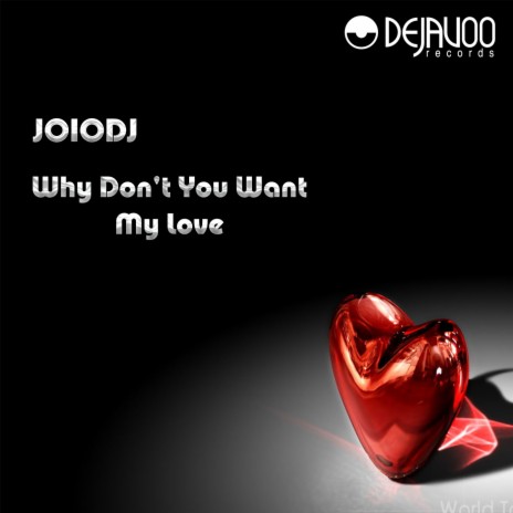 Why Don't You Want My Love (Radio Edit)