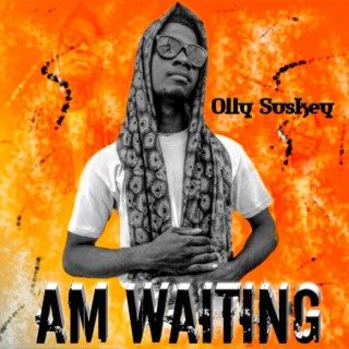 Am Waiting lyrics | Boomplay Music