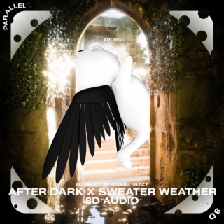 After Dark x Sweater Weather - 8D Audio