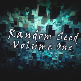 Random Seed Volume One