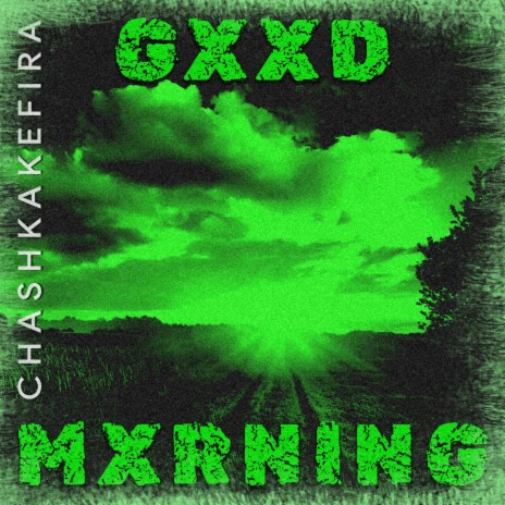 Gxxd Mxrning