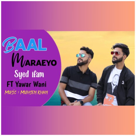 Baal Maraeyo (feat. Yawar Wani)