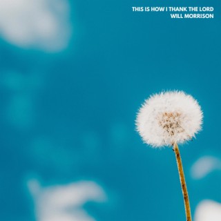 This is How I Thank The Lord (Acoustic)