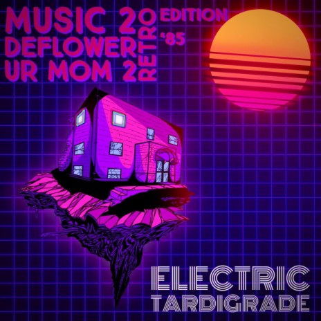 Music 2 Deflower Ur Mom 2 Retro Edition ‘85