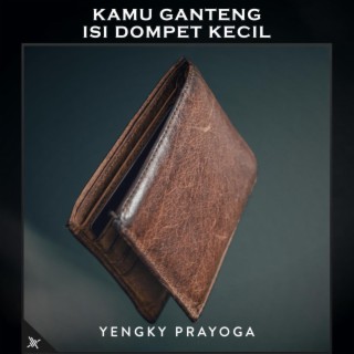 Kamu Ganteng Isi Dompet Kecil