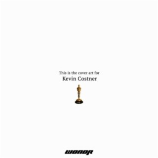 Kevin Costner lyrics | Boomplay Music