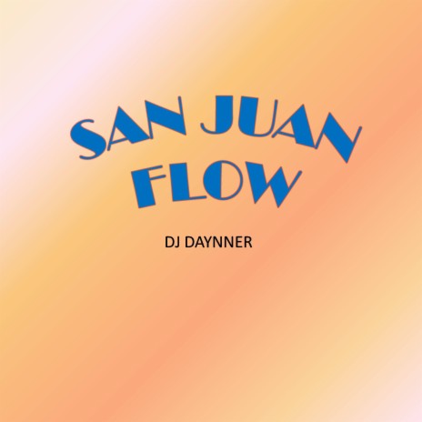 San Juan Flow | Boomplay Music