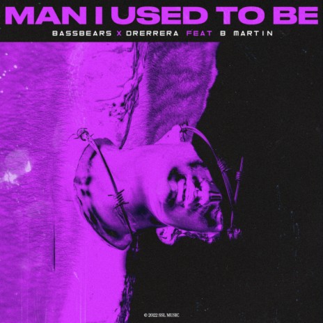 Man I Used To Be ft. Drerrera & B Martin | Boomplay Music