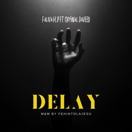 Delay ft. Originaldaveed | Boomplay Music