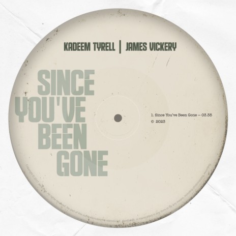 Since You've Been Gone ft. James Vickery | Boomplay Music