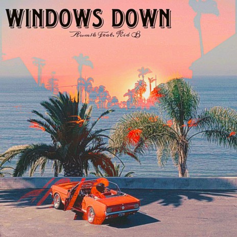Windows Down ft. Kid B