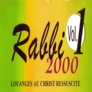 RABBI 2000 (Louanges au Christ Ressuscite) (Vol. 1)