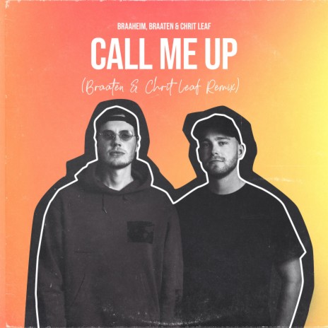 Call Me Up (Braaten & Chrit Leaf Remix) ft. Braaten & Chrit Leaf | Boomplay Music