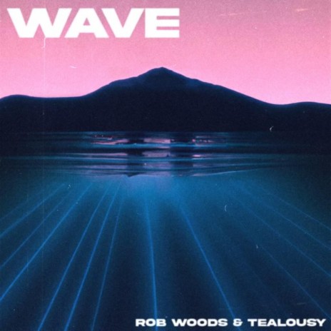 Wave ft. & Tealousy | Boomplay Music