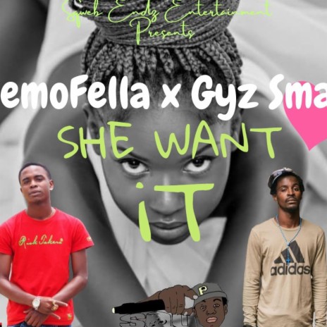 She Want It ft. NemoFella & Gyaz Smallz