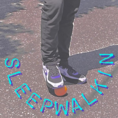 Sleepwalkin | Boomplay Music