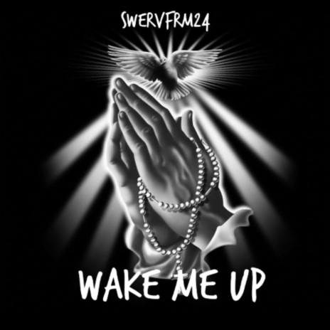 Wake Me Up ft. Swervfrm24 | Boomplay Music