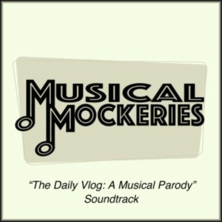 The Daily Vlog: a Musical Parody (Original Soundtrack)