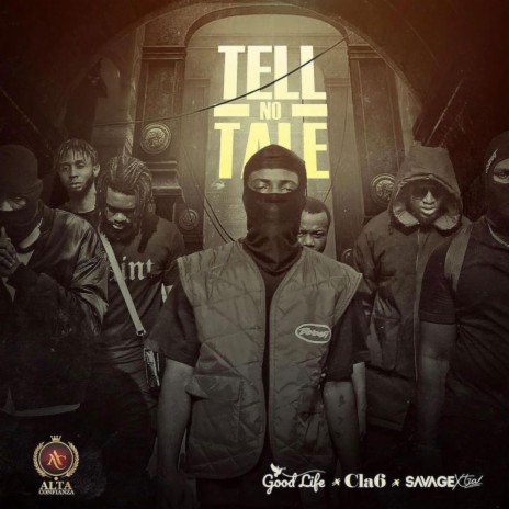 Tell No Tale ft. Cla6 & Savage Xtra | Boomplay Music