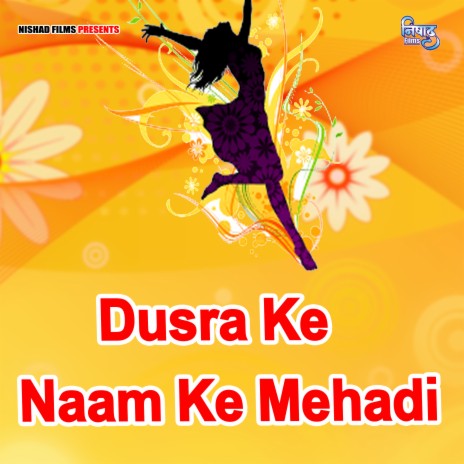 Dusra Ke Naam Ke Mehadi | Boomplay Music