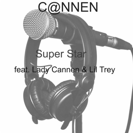 Super Star ft. Lady Cannen & Lil Trey