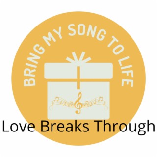 Love Breaks Through