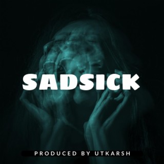 Sadsick