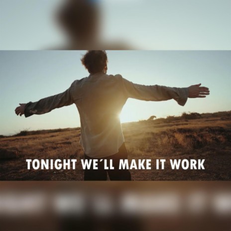 Tonight We’ll Make It Work (feat. Lewisland) | Boomplay Music