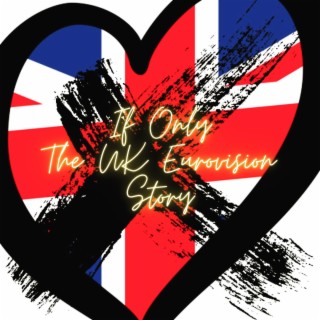 If Only (The UK Eurovision Story)