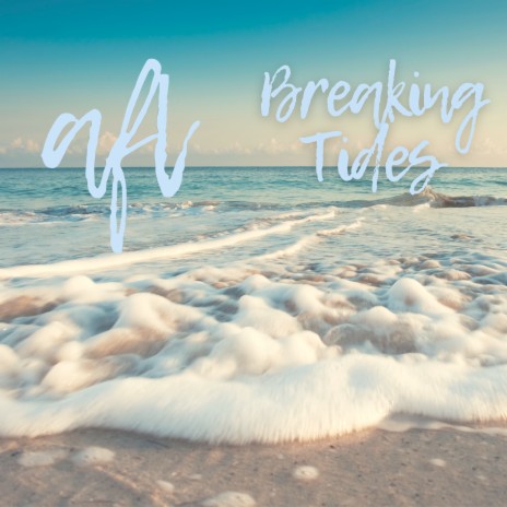 Breaking Tides | Boomplay Music