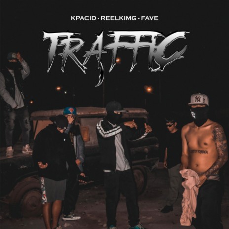 Traffic ft. ReelkimgBDS & Fave | Boomplay Music