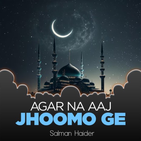 Agar Na Aaj Jhoomo Ge | Boomplay Music