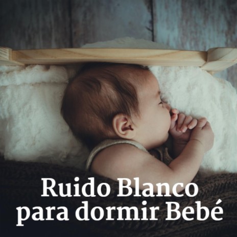 Ruido Blanco Tranquilo para Dormir Bebé