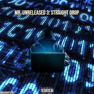 Mr. Unreleased 3: Straight Drop
