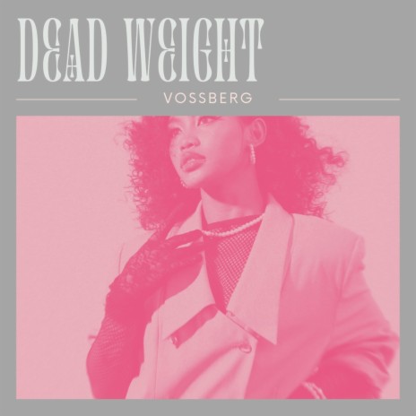 Dead Weight | Boomplay Music