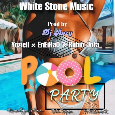 Pool Party ft. Rubio Jota, White Stone Music & Yoziell | Boomplay Music