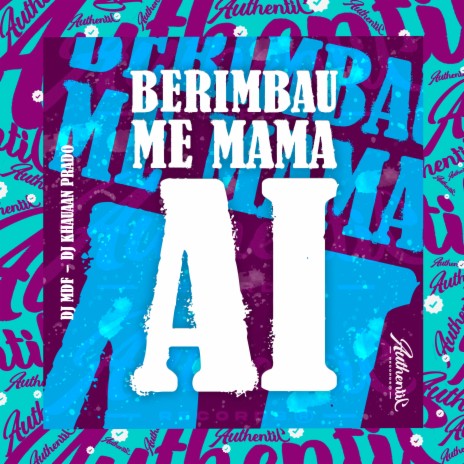 Berimbau - Me Mama Ai ft. Dj Khauaan Prado | Boomplay Music