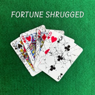 Fortune Shrugged lyrics | Boomplay Music