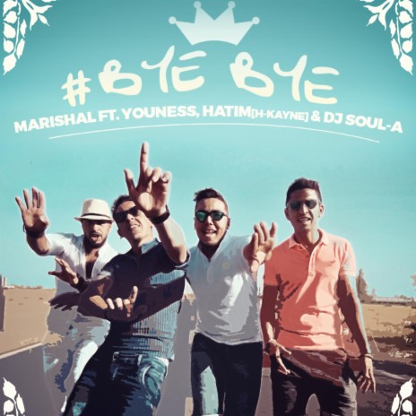 Bye Bye 3ayech Mastouni ft. hatim hk dj soula youness | Boomplay Music